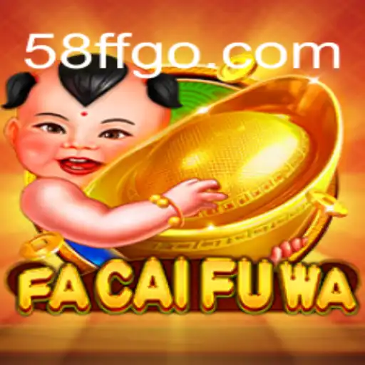 Exploring the Exciting World of FaCaiFuWa